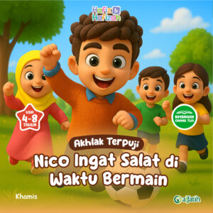 Akhlak Terpuji - Nico Ingat Salat di Waktu Bermain